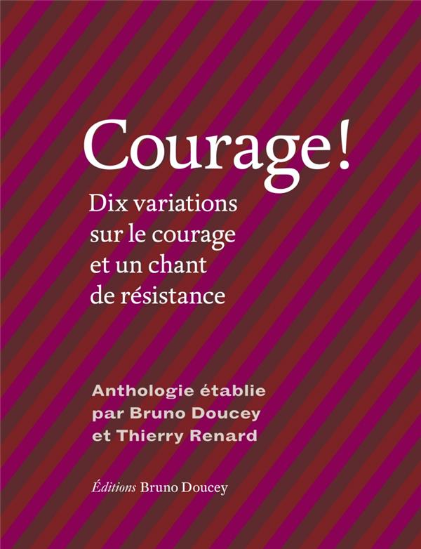 COURAGE ! - DIX VARIATIONS SUR LE COURAGE ET UN CHANT DE RES