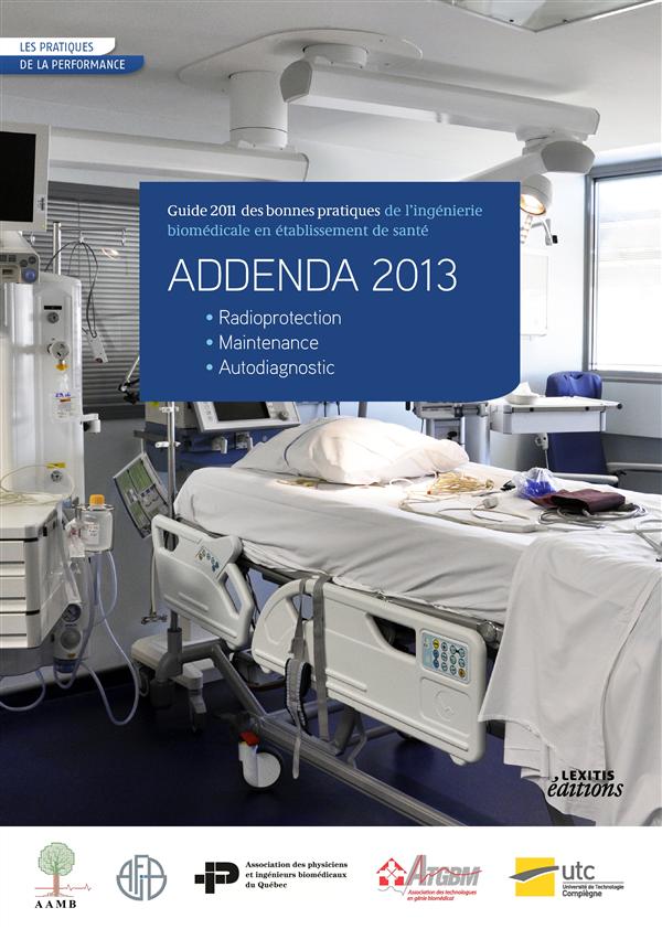 ADDENDA 2013 GUIDE 2011 DES BONNES PRATIQUES DE L'INGENIERIE BIOMEDICALE EN ETABLISSEMENT DE SANTE