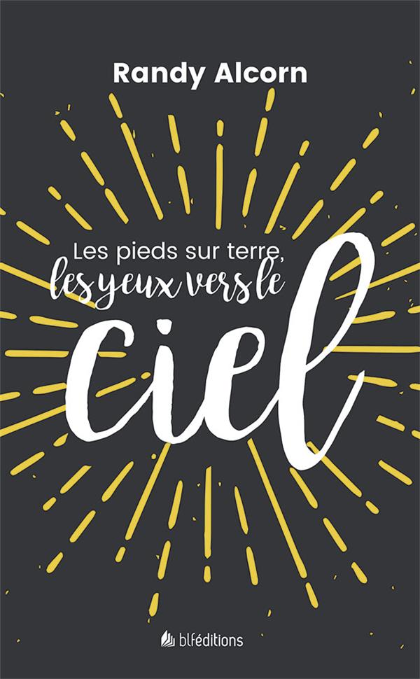 LES PIEDS SUR TERRE, LES YEUX VERS LE CIEL