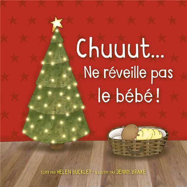 CHUUUT... NE REVEILLE PAS LE BEBE !