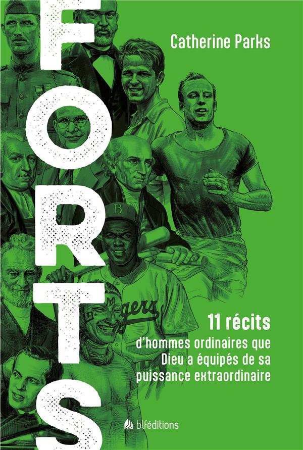 FORTS - 11 RECITS D HOMMES ORDINAIRES QUE DIEU A EQUIPES DE SA PUISSANCE EXTRAORDINAIRE