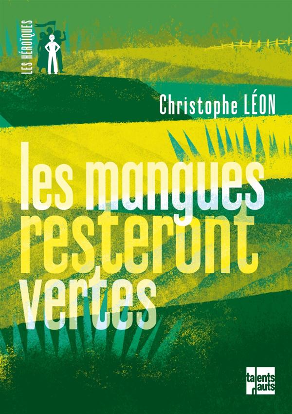 LES MANGUES RESTERONT VERTES