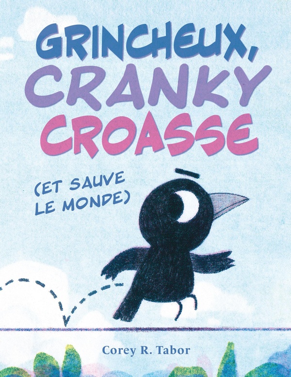 GRINCHEUX, CRANKY CROASSE (ET SAUVE LE MONDE)