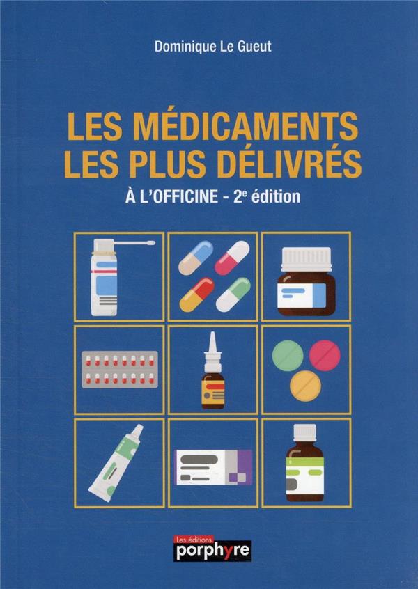 LES MEDICAMENTS LES PLUS DELIVRES A L'OFFICINE, 2E EDITION