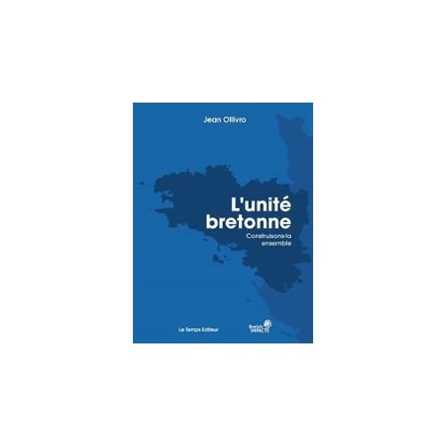 L'UNITE BRETONNE - CONSTRUISONS-LA ENSEMBLE