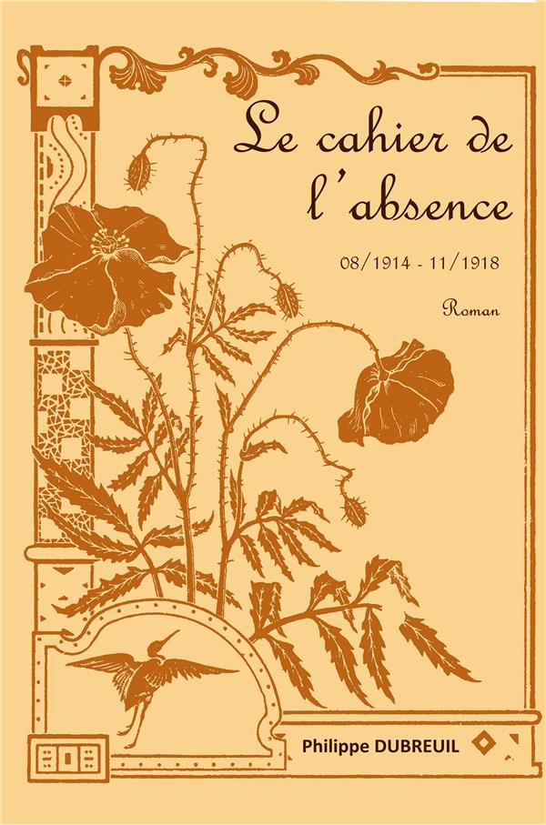 LE CAHIER DE L'ABSENCE - 08/1914 - 11/1918