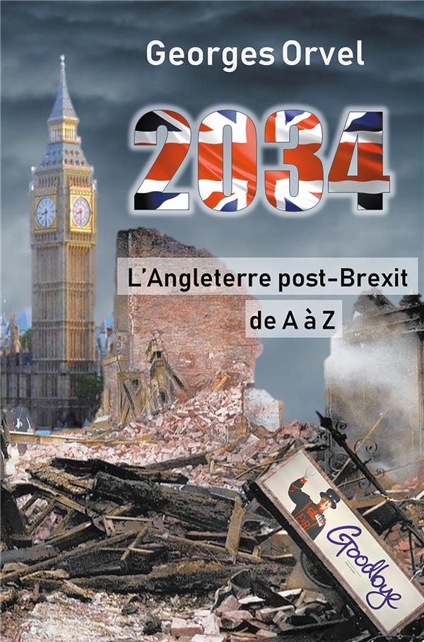 2034, L'ANGLETERRE POST-BREXIT DE A A Z