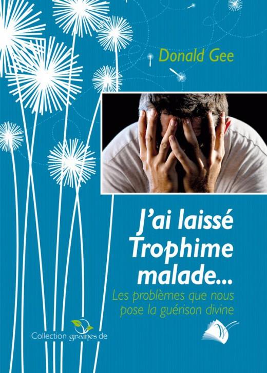 J'AI LAISSE TROPHIME MALADE...