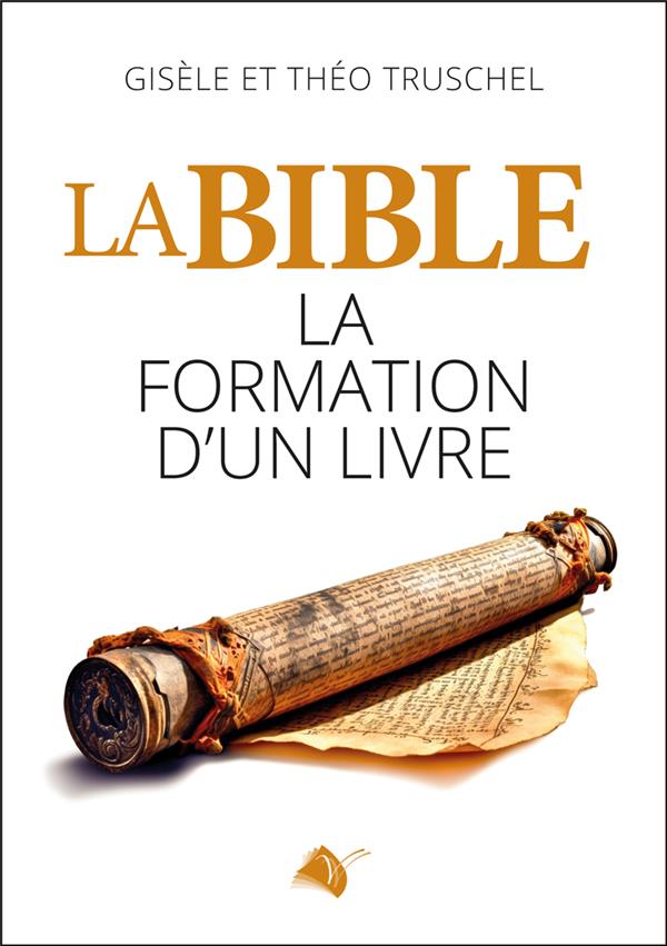 LA BIBLE LA FORMATION D'UN LIVRE