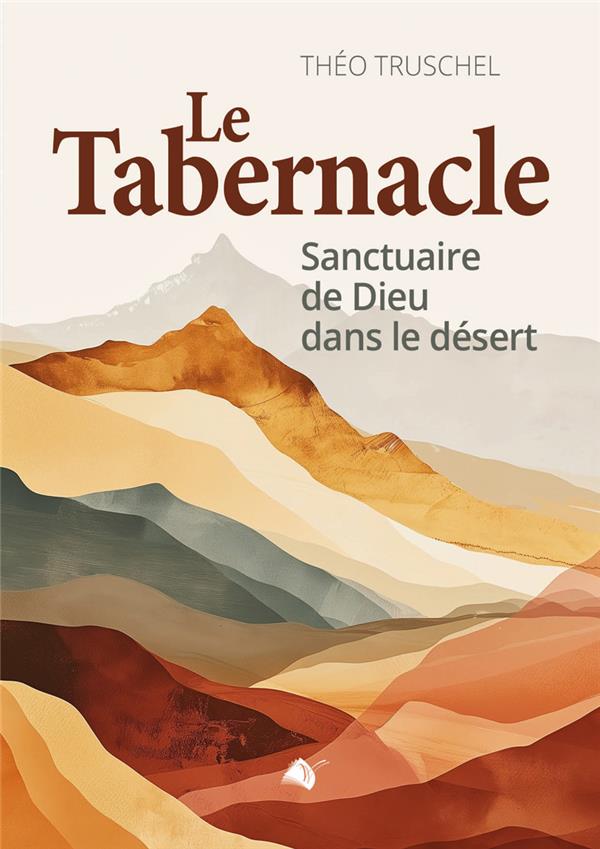 LE TABERNACLE - SANCTUAIRE DE DIEU DANS LE DESERT