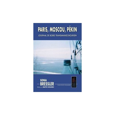 PARIS, MOSCOU, PEKIN - JOURNAL DE BORD TRANSMANDCHOURIEN