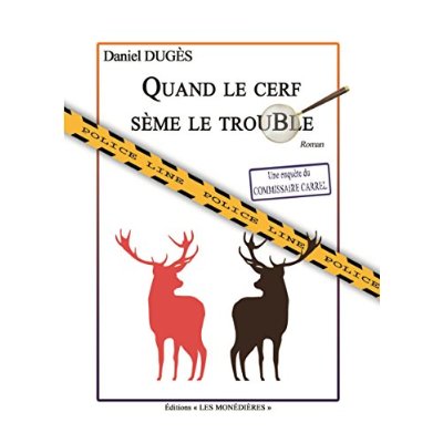 QUAND LE CERF SEME LE TROUBLE