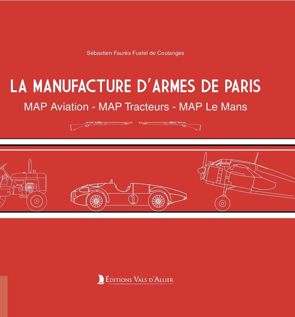 LA MANUFACTURE D'ARMES DE PARIS - MAP AVIATION - MAP TRACTEURS - MAP LA MANS