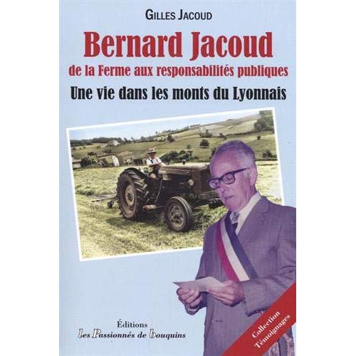 BERNARD JACOUD, UNE VIE DANS LES MONTS DU LYONNAIS