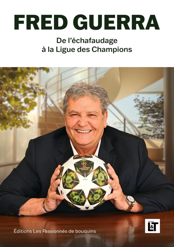 FRED GUERRA, DE L'ECHAFAUDAGE A LA LIGUE DES CHAMPIONS