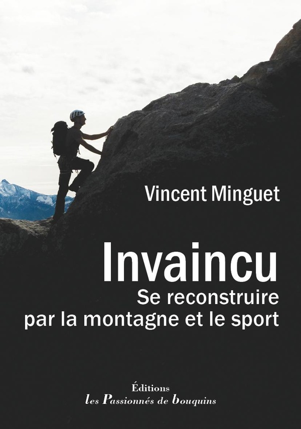 INVAINCU - SE RECONSTRUIRE PAR LA MONTAGNE ET LE SPORT