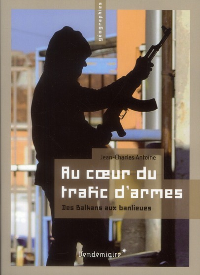 AU COEUR DU TRAFIC D'ARMES