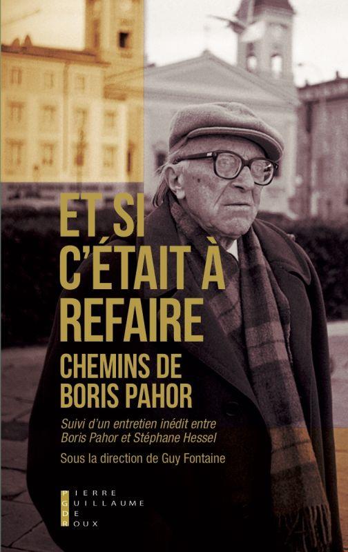 ET SI C'ETAIT A REFAIRE - CHEMINS DE BORIS PAHOR