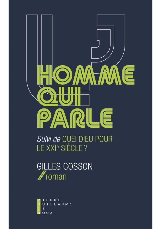 L'HOMME QUI PARLE - QUEL DIEU POUR LE XXIEME SIECLE ?