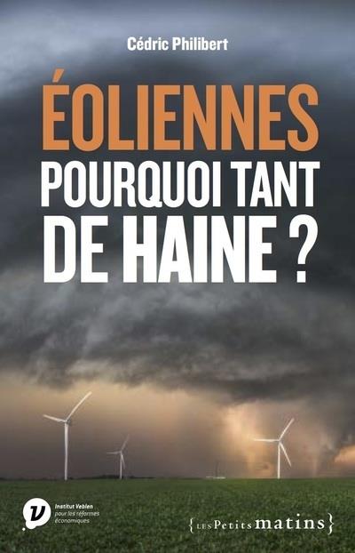 EOLIENNES, POURQUOI TANT DE HAINE ?