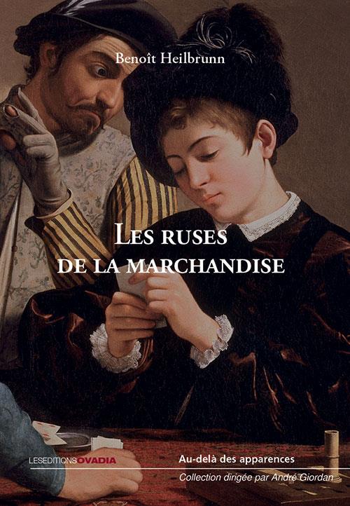 LES RUSES DE LA MARCHANDISE