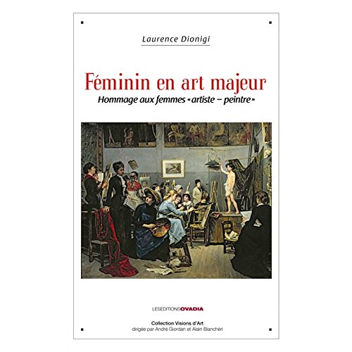 FEMININ EN ART MAJEUR - HOMMAGE AUX FEMMES 