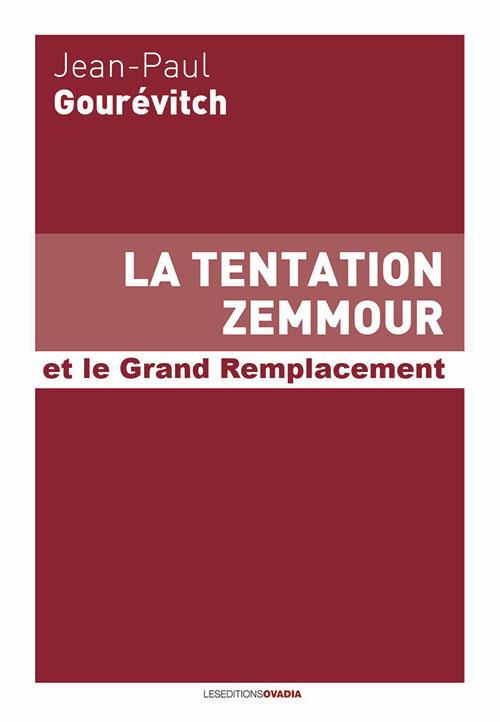 LA TENTATION ZEMMOUR - ET LE GRAND REMPLACEMENT