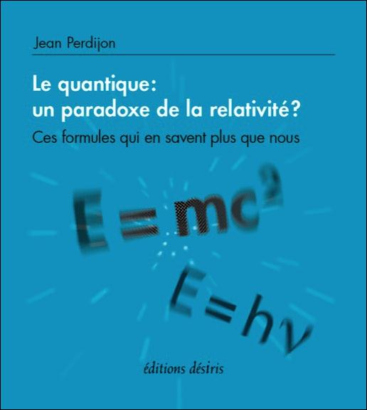 LE QUANTIQUE - UN PARADOXE DE LA RELATIVITE ?