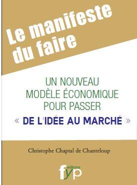 LE MANIFESTE DU FAIRE - UN NOUVEAU MODELE ECONOMIQUE POUR...