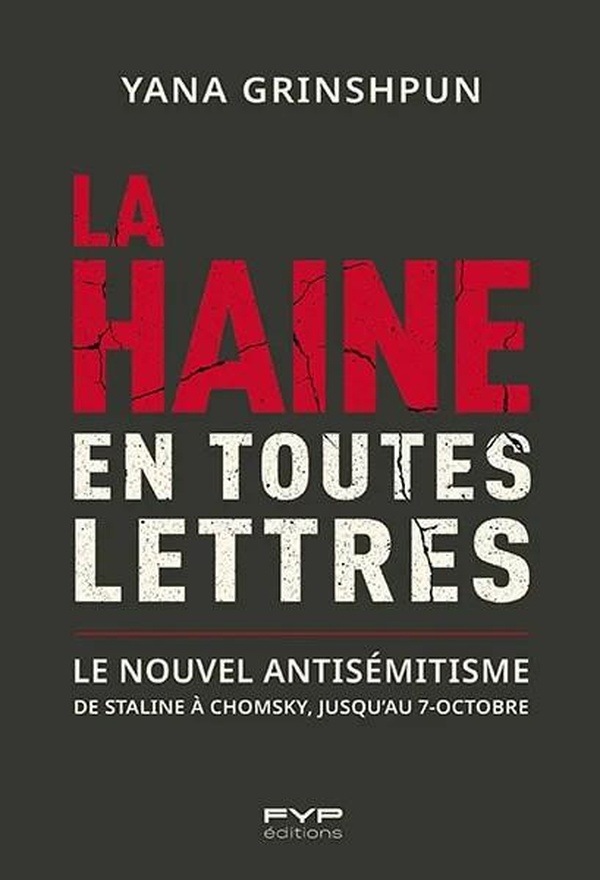 LA HAINE EN TOUTES LETTRES - DE STALINE A CHOMSKY JUSQU'AU 7 OCTOBRE : COMMENT LES IDEOLOGIES ET LE