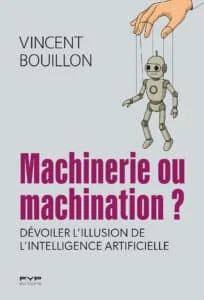 MACHINERIE OU MACHINATION ? LA FABRIQUE DU MYTHE DE L'INTELLIGENCE ARTIFICIELLE