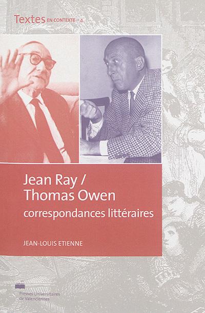 JEAN RAY / THOMAS OWEN CORRESPONDANCES LITTERAIRES