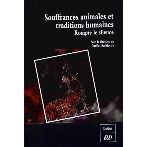 SOUFFRANCES ANIMALES ET TRADITIONS HUMAINES