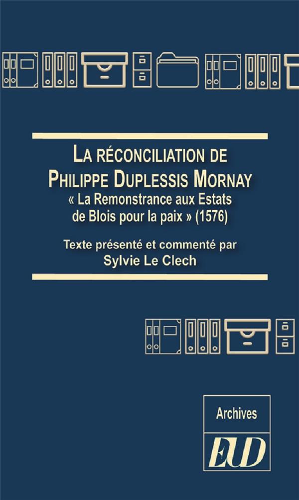 LA RECONCILIATION DE PHILIPPE DUPLESSIS-MORNAY - LA REMONSTRANCE AUX ESTATS DE