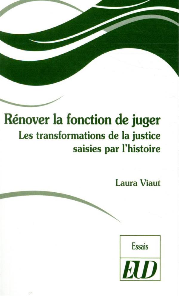 RENOVER LA FONCTION DE JUGER - LES TRANSFORMATIONS DE LA JUSTICE SAISES PAR L'