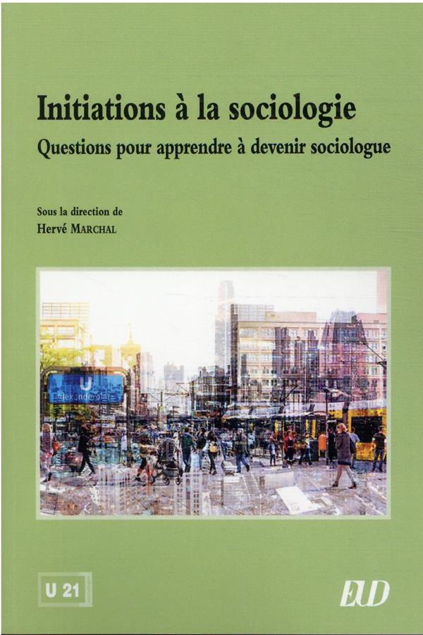 INITIATIONS A LA SOCIOLOGIE - QUESTIONS POUR APPRENDRE A DEVENIR SOCIOLOGUE