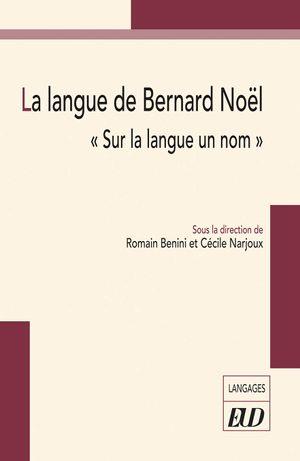 LA LANGUE DE BERNARD NOEL - 