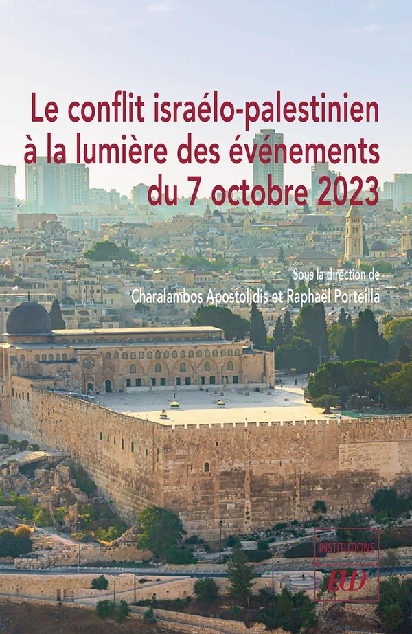 LE CONFLIT ISRAELO-PALESTINIEN A LA LUMIERE DES EVENEMENTS DU 7 OCTOBRE 2023