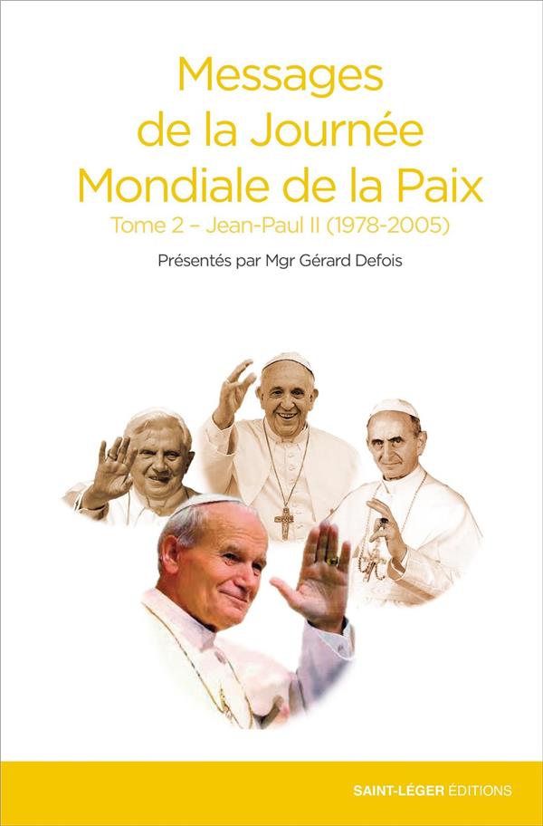 MESSAGES DE LA JOURNEE MONDIALE DE LA PAIX - TOME 2 - JEAN-PAUL II (1978-2005)