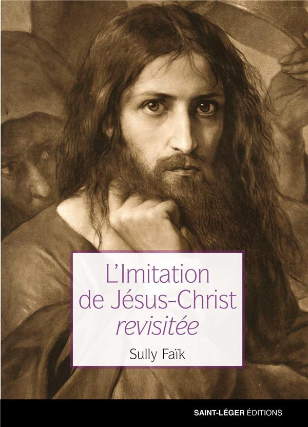 L'IMITATION DE JESUS CHRIST REVISITEE