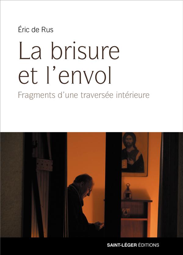 LA BRISURE ET L'ENVOL - FRAGMENTS D'UNE TRAVERSEE INTERIEURE