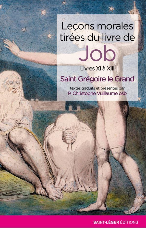 LECONS MORALES TIREES DU LIVRE DE JOB - T04 - LECONS MORALES TIREES DU LIVRE DE JOB - LIVRES XI A XI