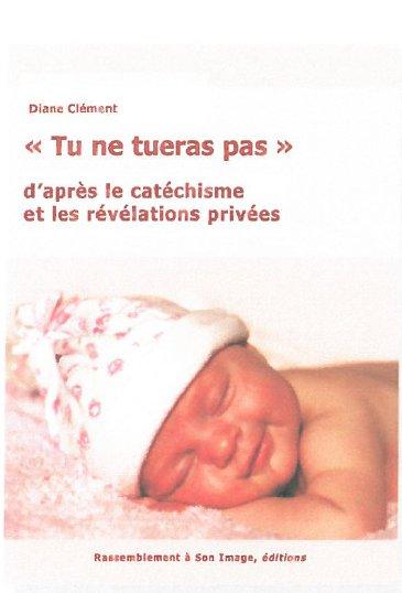 TU NE TUERAS PAS D'APRES LE CATECHISME ET LES REVELATIONS PRIVEES - L56