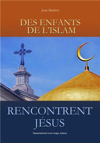 DES ENFANTS DE L'ISLAM RENCONTRENT JESUS - L123