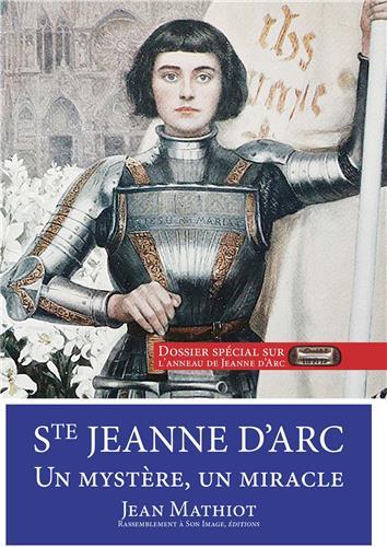 SAINTE JEANNE D'ARC, UN MYSTERE, UN MIRACLE - L359
