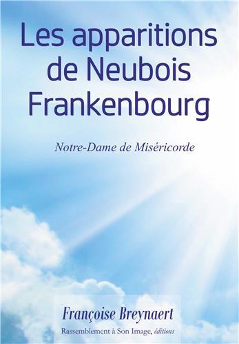 LES APPARITIONS DE NEUBOIS FRANKENBOURG, NOTRE-DAME DE MISERICORDE - L393
