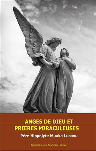 ANGES DE DIEU ET PRIERES MIRACULEUSES (L497)