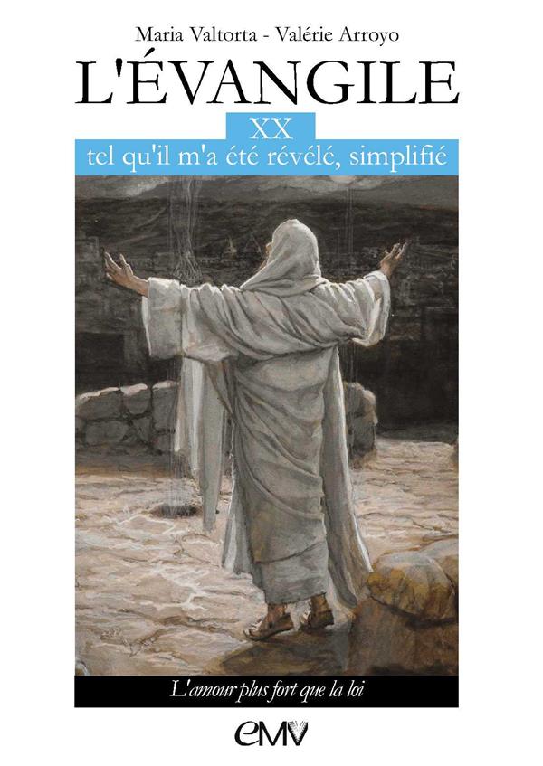 L'EVANGILE TEL QU'IL M'A ETE REVELE SIMPLIFIE TOME 20 - L320 - L AMOUR PLUS FORT QUE LA LOI