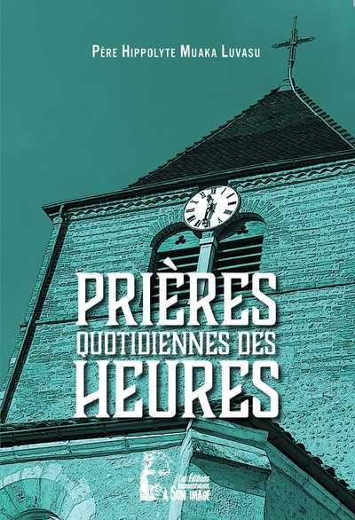 PRIERES QUOTIDIENNES DES HEURES - L495