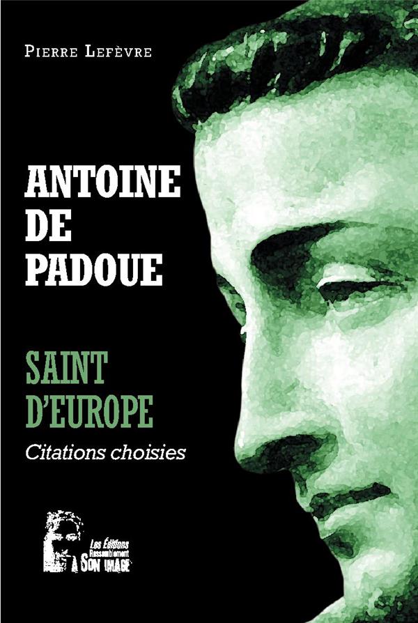 ANTOINE DE PADOUE - SAINT D'EUROPE - L5066 - CITATIONS CHOISIES